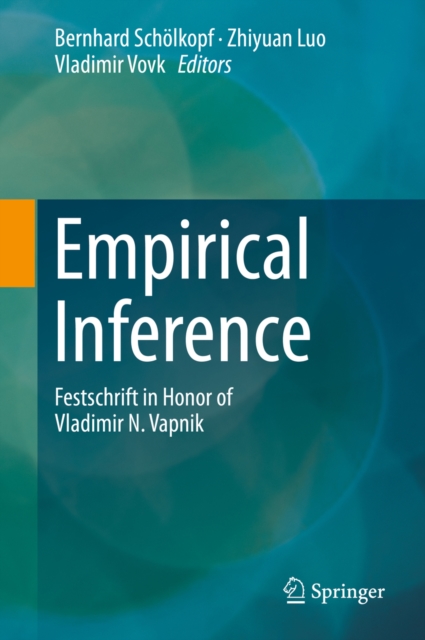 Empirical Inference : Festschrift in Honor of Vladimir N. Vapnik, PDF eBook