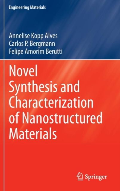 Novel Synthesis and Characterization of Nanostructured Materials, Hardback Book