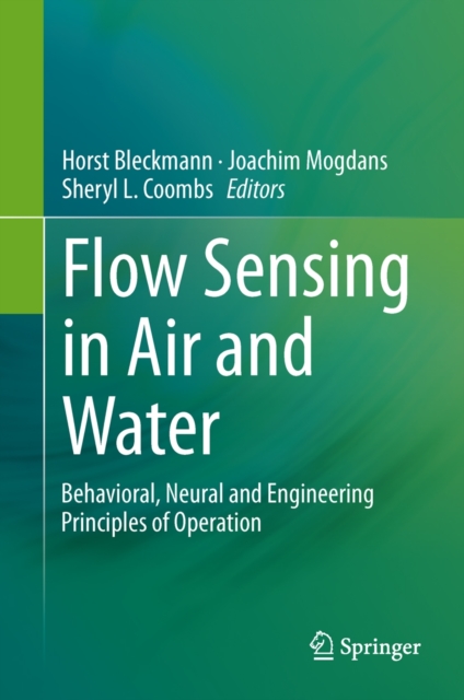 Flow Sensing in Air and Water : Behavioral, Neural and Engineering Principles of Operation, Hardback Book