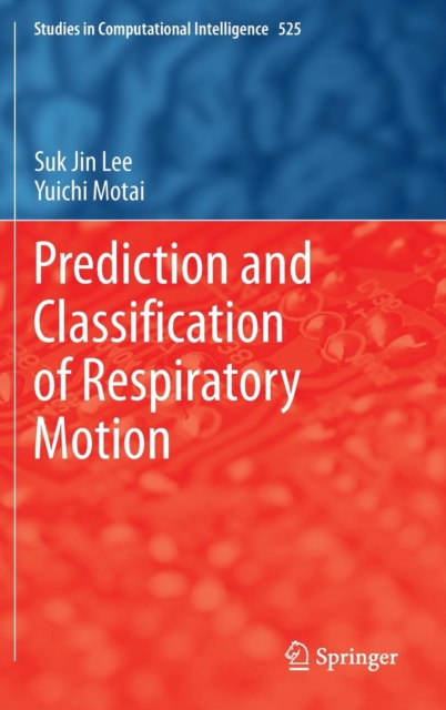 Prediction and Classification of Respiratory Motion, Hardback Book