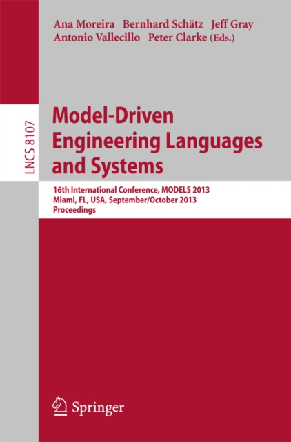 Model-Driven Engineering Languages and Systems : 16th International Conference, MODELS 2013, Miami, FL, USA, September 29 - October 4, 2013. Proceedings, PDF eBook