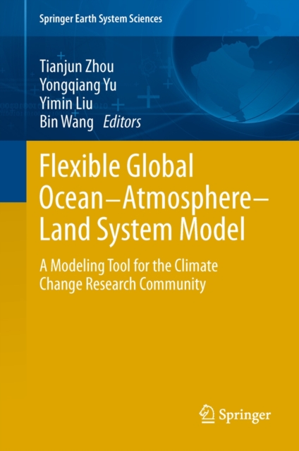 Flexible Global Ocean-atmosphere-land System Model : A Modeling Tool for the Climate Change Research Community, Hardback Book