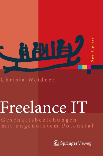 Freelance It : Geschaftsbeziehungen Mit Ungenutztem Potenzial, Hardback Book