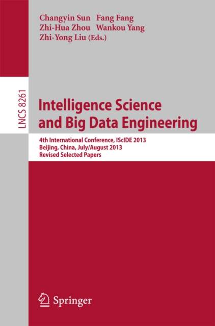 Intelligence Science and Big Data Engineering : 4th International Conference, IScIDE 2013, Beijing, China, July 31 -- August 2, 2013, Revised Selected Papers, PDF eBook
