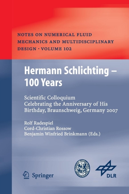 Hermann Schlichting - 100 Years : Scientific Colloquium Celebrating the Anniversary of His Birthday, Braunschweig, Germany 2007, Paperback / softback Book