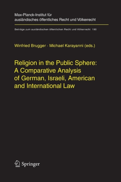 Religion in the Public Sphere: A Comparative Analysis of German, Israeli, American and International Law, Paperback / softback Book