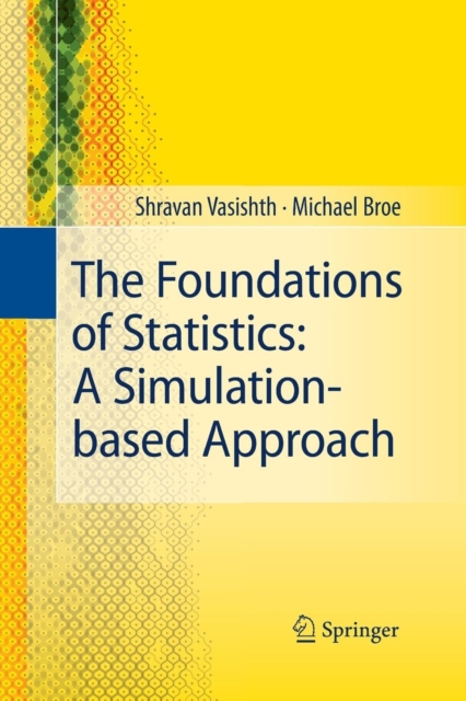 The Foundations of Statistics: A Simulation-based Approach, Paperback / softback Book