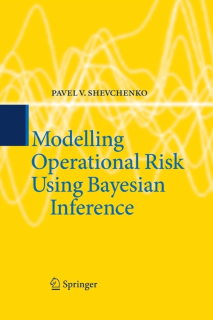 Modelling Operational Risk Using Bayesian Inference, Paperback / softback Book