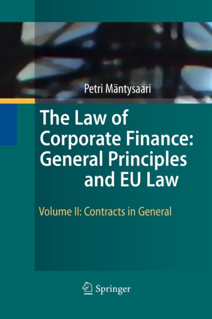 The Law of Corporate Finance: General Principles and EU Law : Volume II: Contracts in General, Paperback / softback Book