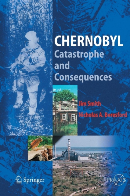 Chernobyl : Catastrophe and Consequences, Paperback / softback Book