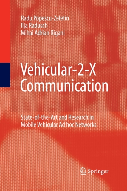 Vehicular-2-X Communication : State-of-the-Art and Research in Mobile Vehicular Ad hoc Networks, Paperback / softback Book