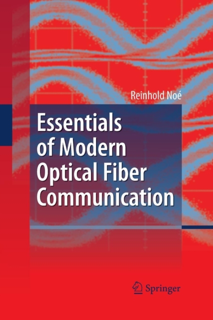 Essentials of Modern Optical Fiber Communication, Paperback / softback Book