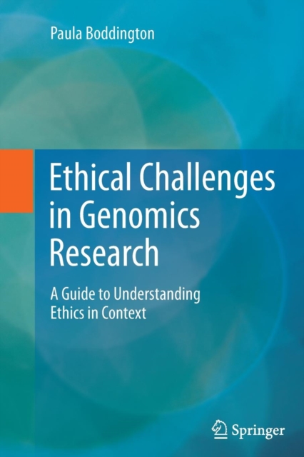 Ethical Challenges in Genomics Research : A Guide to Understanding Ethics in Context, Paperback / softback Book