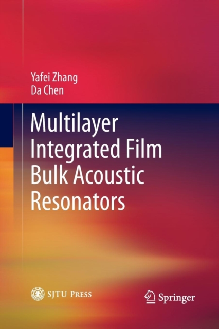 Multilayer Integrated Film Bulk Acoustic Resonators, Paperback / softback Book