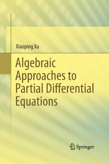 Algebraic Approaches to Partial Differential Equations, Paperback / softback Book