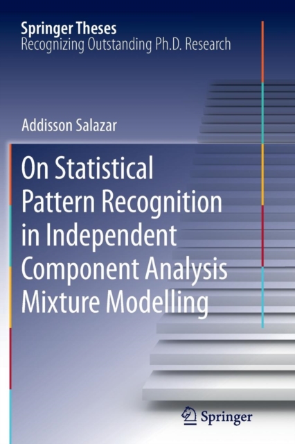 On Statistical Pattern Recognition in Independent Component Analysis Mixture Modelling, Paperback / softback Book