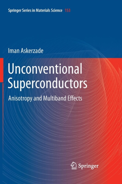 Unconventional Superconductors : Anisotropy and Multiband Effects, Paperback / softback Book
