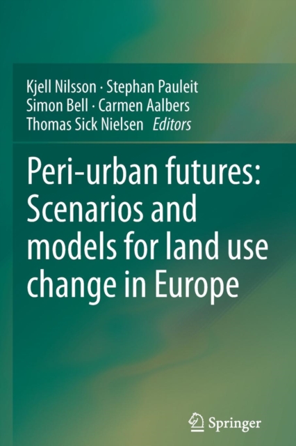 Peri-urban futures: Scenarios and models for land use change in Europe, Paperback / softback Book