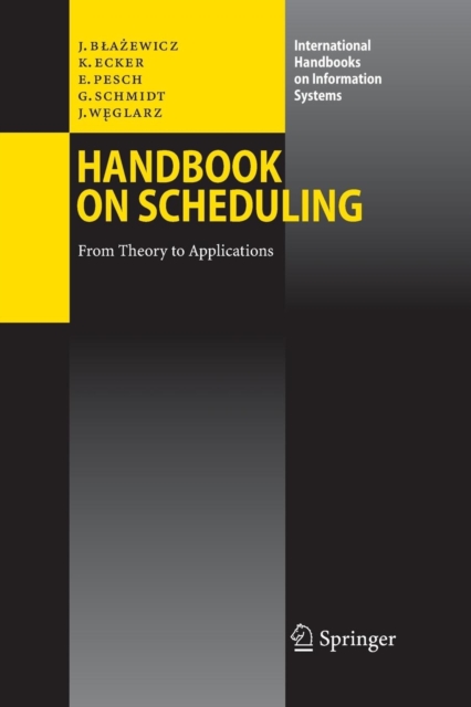 Handbook on Scheduling : From Theory to Applications, Paperback / softback Book
