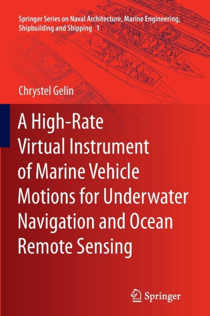 A High-Rate Virtual Instrument of Marine Vehicle Motions for Underwater Navigation and Ocean Remote Sensing, Paperback / softback Book