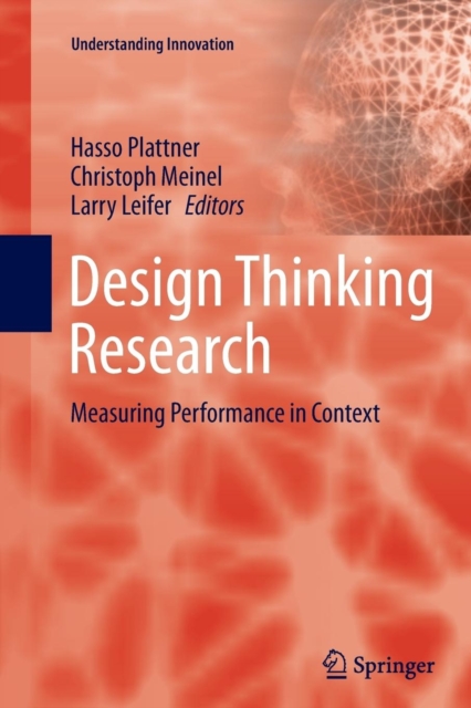 Design Thinking Research : Measuring Performance in Context, Paperback / softback Book