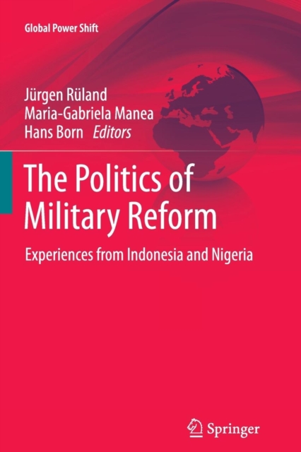 The Politics of Military Reform : Experiences from Indonesia and Nigeria, Paperback / softback Book
