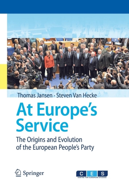 At Europe's Service : The Origins and Evolution of the European People's Party, Paperback / softback Book