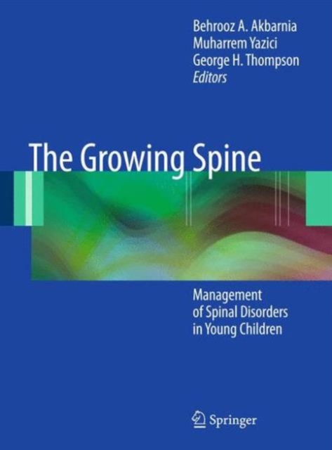 The Growing Spine : Management of Spinal Disorders in Young Children, Paperback / softback Book