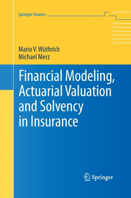 Financial Modeling, Actuarial Valuation and Solvency in Insurance, Paperback / softback Book