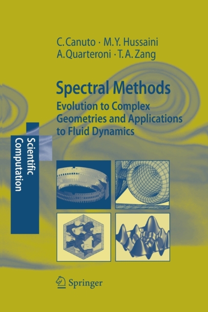 Spectral Methods : Evolution to Complex Geometries and Applications to Fluid Dynamics, Paperback / softback Book