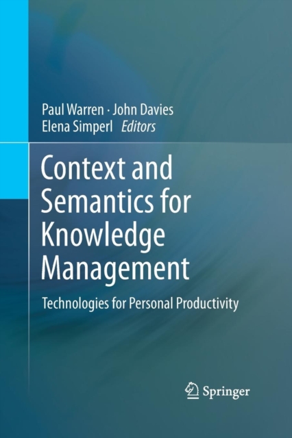 Context and Semantics for Knowledge Management : Technologies for Personal Productivity, Paperback / softback Book