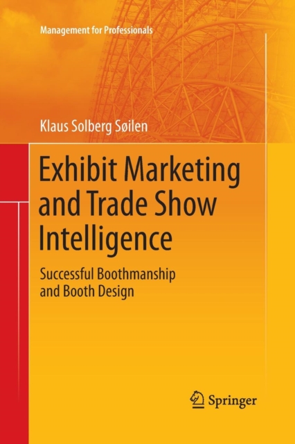 Exhibit Marketing and Trade Show Intelligence : Successful Boothmanship and Booth Design, Paperback / softback Book
