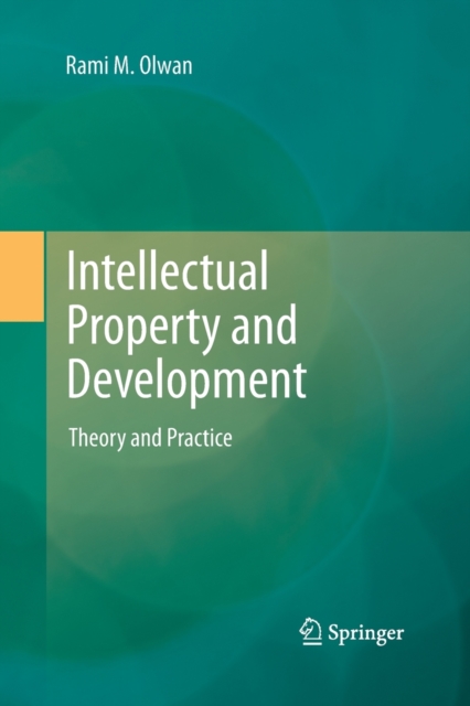 Intellectual Property and Development : Theory and Practice, Paperback / softback Book