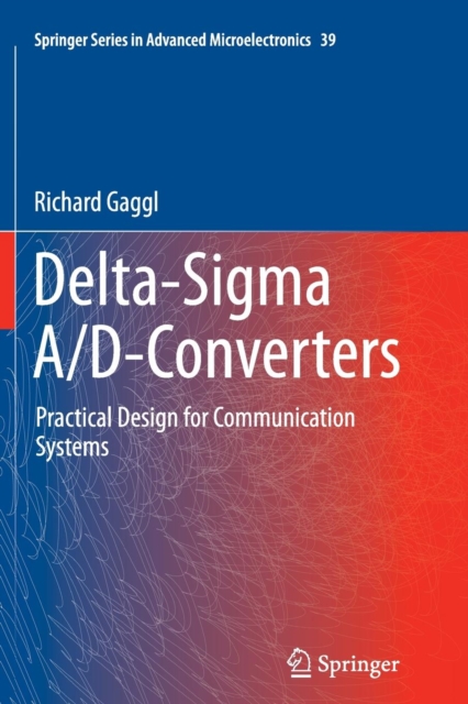 Delta-Sigma A/D-Converters : Practical Design for Communication Systems, Paperback / softback Book
