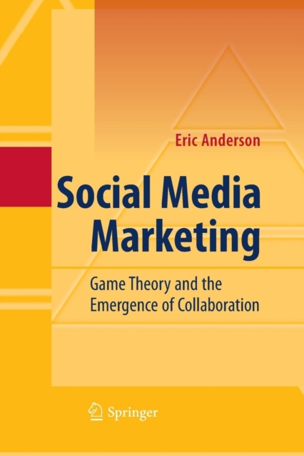 Social Media Marketing : Game Theory and the Emergence of Collaboration, Paperback / softback Book