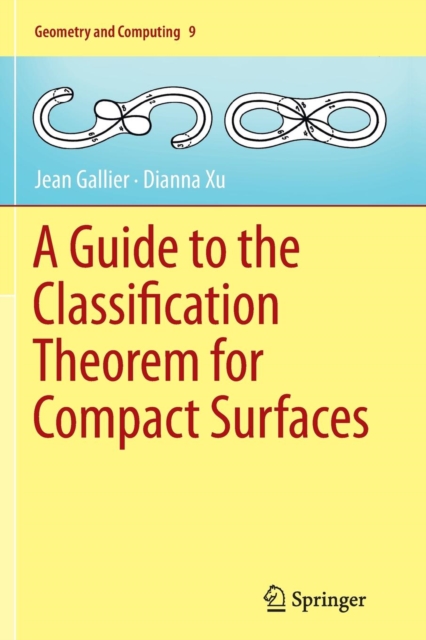 A Guide to the Classification Theorem for Compact Surfaces, Paperback / softback Book