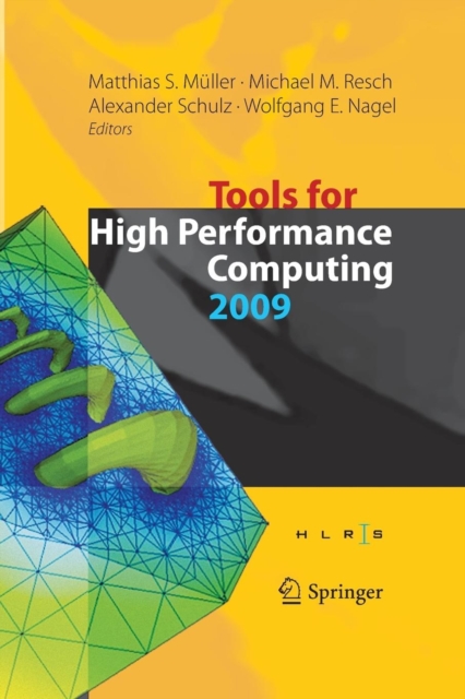 Tools for High Performance Computing 2009 : Proceedings of the 3rd International Workshop on Parallel Tools for High Performance Computing, September 2009, ZIH, Dresden, Paperback / softback Book