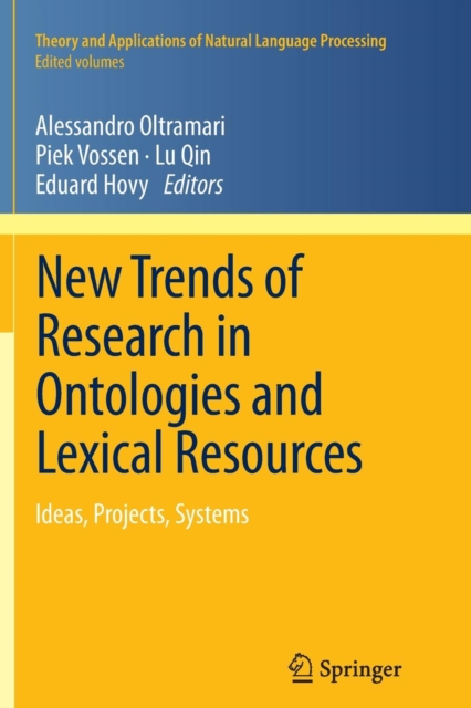 New Trends of Research in Ontologies and Lexical Resources : Ideas, Projects, Systems, Paperback / softback Book