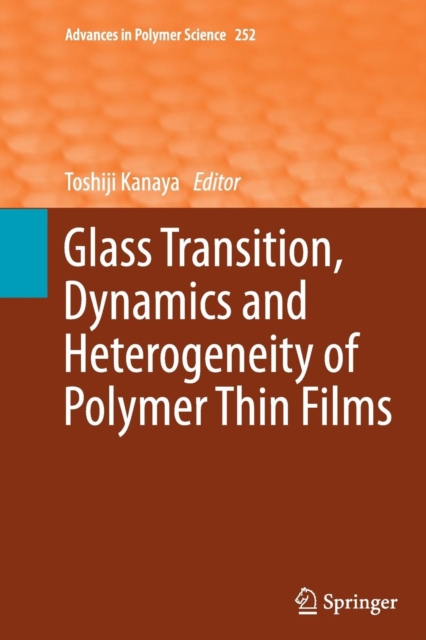 Glass Transition, Dynamics and Heterogeneity of Polymer Thin Films, Paperback / softback Book