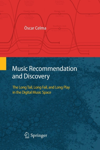 Music Recommendation and Discovery : The Long Tail, Long Fail, and Long Play in the Digital Music Space, Paperback / softback Book