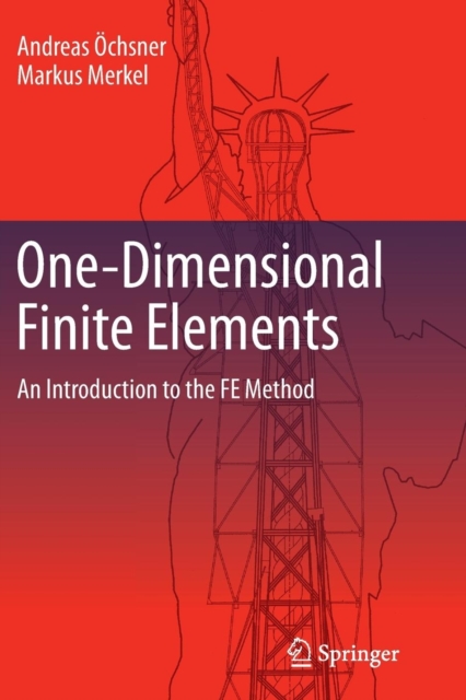 One-Dimensional Finite Elements : An Introduction to the FE Method, Paperback / softback Book