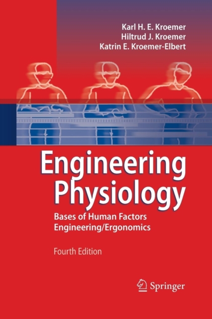 Engineering Physiology : Bases of Human Factors Engineering/ Ergonomics, Paperback / softback Book