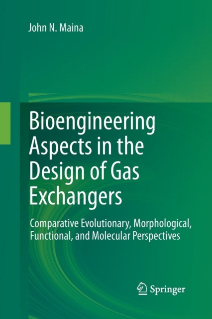 Bioengineering Aspects in the Design of Gas Exchangers : Comparative Evolutionary, Morphological, Functional, and Molecular Perspectives, Paperback / softback Book