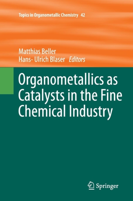 Organometallics as Catalysts in the Fine Chemical Industry, Paperback / softback Book