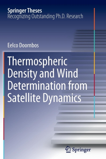 Thermospheric Density and Wind Determination from Satellite Dynamics, Paperback / softback Book