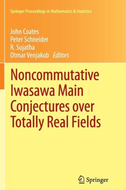 Noncommutative Iwasawa Main Conjectures over Totally Real Fields : Munster, April 2011, Paperback / softback Book