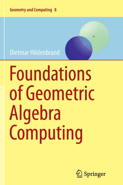 Foundations of Geometric Algebra Computing, Paperback / softback Book