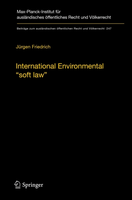 International Environmental "soft law" : The Functions and Limits of Nonbinding Instruments in International Environmental Governance and Law, Hardback Book