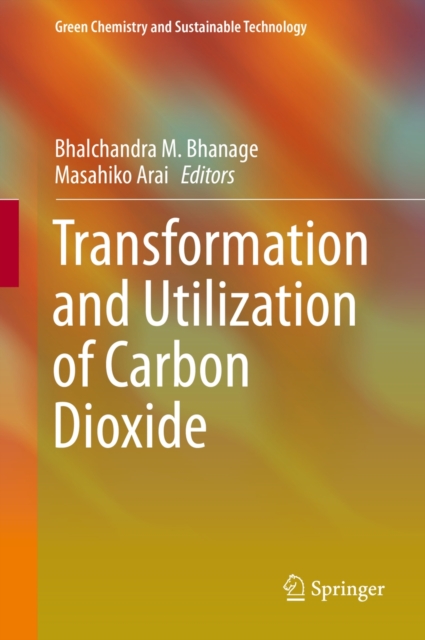 Transformation and Utilization of Carbon Dioxide, Hardback Book