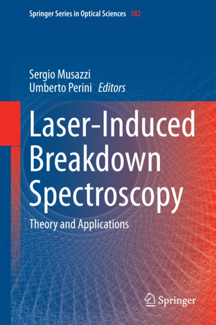 Laser-Induced Breakdown Spectroscopy : Theory and Applications, PDF eBook